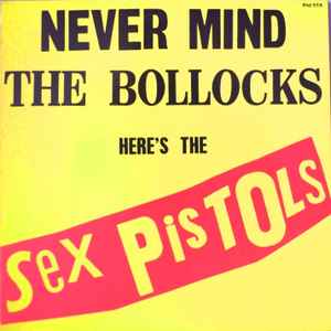 Never Mind The Bollocks, Here's The Sex Pistols" by the Sex Pistols